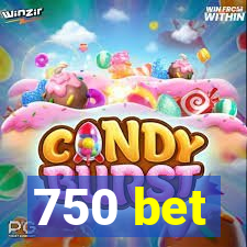 750 bet